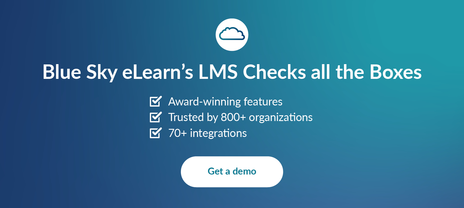Award-winning features, trusted by 800+ organizations, and 70+ integrations. Blue Sky eLearn’s LMS checks all the boxes. Get a demo.